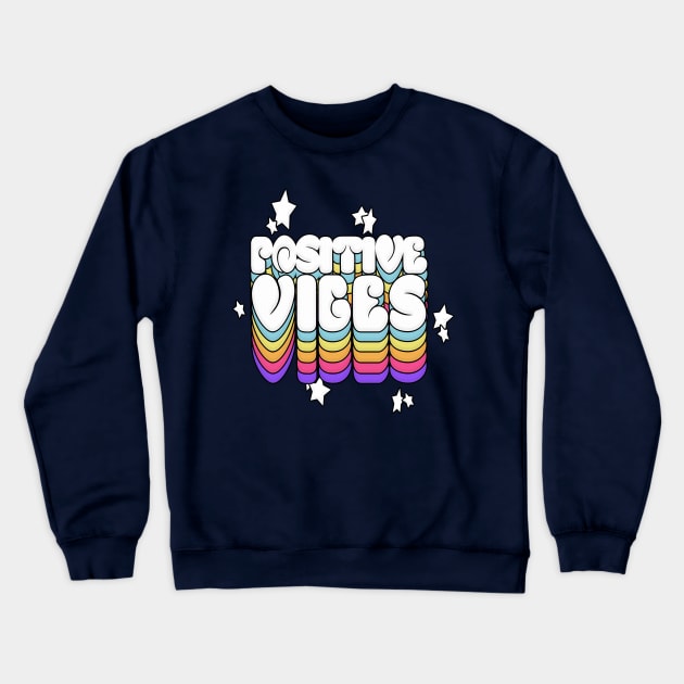 Positive Vibes - Typographic Design Crewneck Sweatshirt by DankFutura